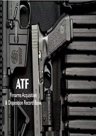 [PDF] DOWNLOAD EBOOK Firearms Acquisition and Disposition Record Book.: ATF Trac