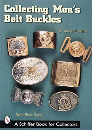 [PDF] DOWNLOAD EBOOK Collecting Men's Belt Buckles (A Schiffer Book for Collecto