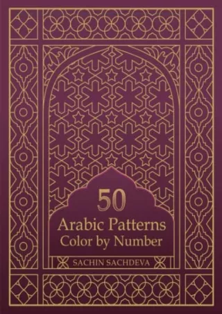 [PDF] READ Free 50 Arabic Patterns: Color by Number Coloring Book for Adults for