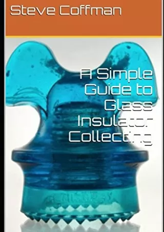 PDF BOOK DOWNLOAD A Simple Guide to Glass Insulator Collecting read