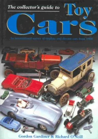 PDF KINDLE DOWNLOAD The Collector's Guide to Toy Cars: An International Survey o