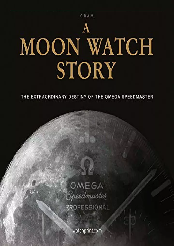 a moon watch story the extraordinary destiny