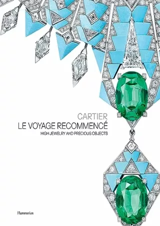 PDF KINDLE DOWNLOAD Cartier: Le Voyage RecommencÃ©: High Jewelry and Precious Ob