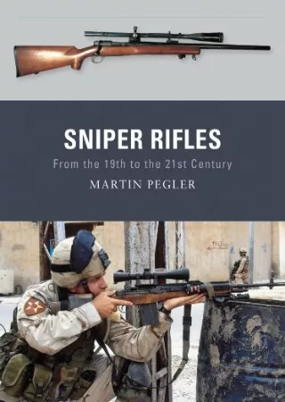 READ [PDF] Sniper Rifles: From the 19th to the 21st Century (Weapon Book 6) best