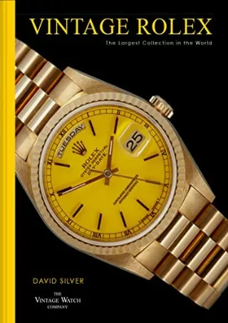 [PDF] DOWNLOAD EBOOK Vintage Rolex: The essential guide to the most iconic luxur