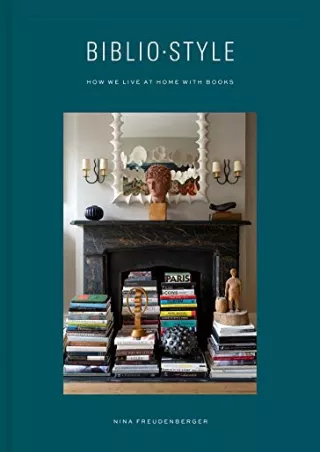 READ [PDF] Bibliostyle: How We Live at Home with Books epub