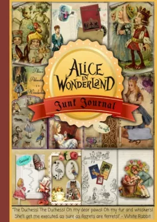 PDF Alice In Wonderland Junk Journal: Alice In Wonderland Junk Journal and Ephem