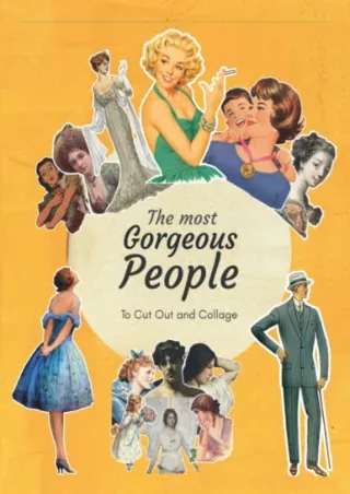 PDF Read Online The Most Gorgeous People To Cut Out and Collage: Ephemera To Use