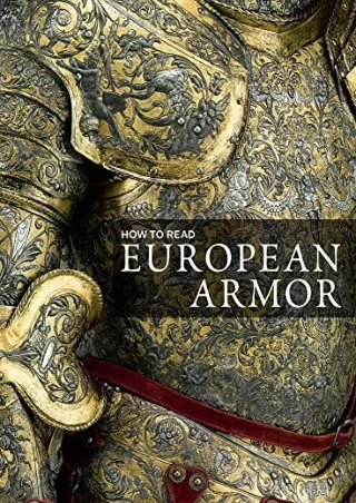EPUB DOWNLOAD How to Read European Armor (The Metropolitan Museum of Art - How t
