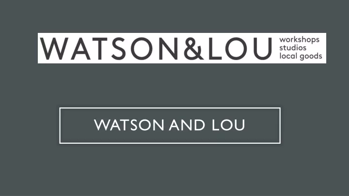 watson and lou