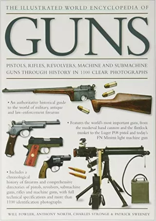 [PDF] DOWNLOAD EBOOK The Illustrated World Encyclopedia of Guns: Pistols, Rifles