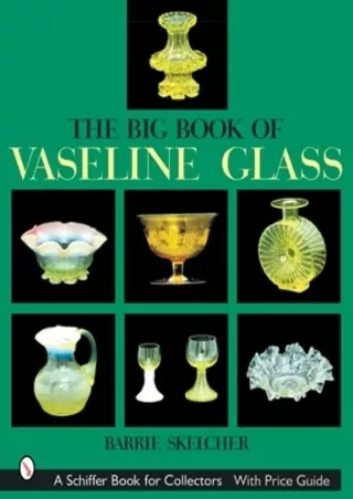 READ [PDF] The Big Book of Vaseline Glass (A Schiffer Book for Collectors) bests