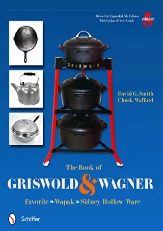 PDF The Book of Griswold & Wagner: Favorite * Wapak * Sidney Hollow Ware: Revise