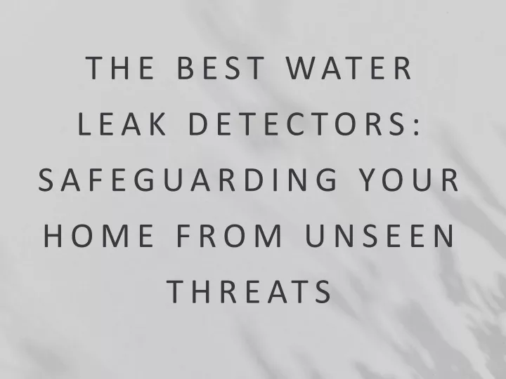 the best water leak detectors safeguarding your