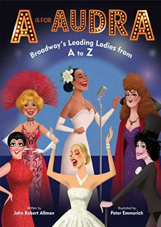 Download Book [PDF] A Is for Audra: Broadway's Leading Ladies from A to Z