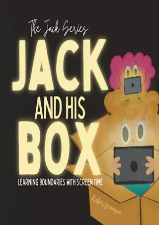 Read ebook [PDF] Jack and His Box: Learning Boundaries with Screen Time (The Jack Series)