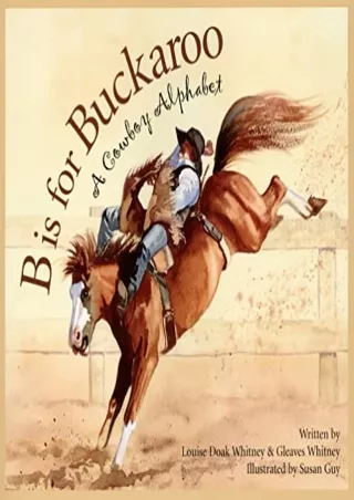 PDF/READ B is for Buckaroo: A Cowboy Alphabet (Sports)