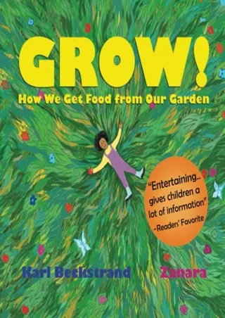 $PDF$/READ/DOWNLOAD GROW: How We Get Food from Our Garden (Food Books for Kids)