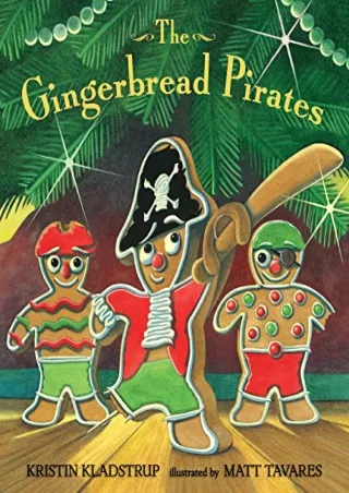 [PDF READ ONLINE] The Gingerbread Pirates Gift Edition