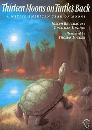 Download Book [PDF] Thirteen Moons on Turtle's Back: A Native American Year of Moons