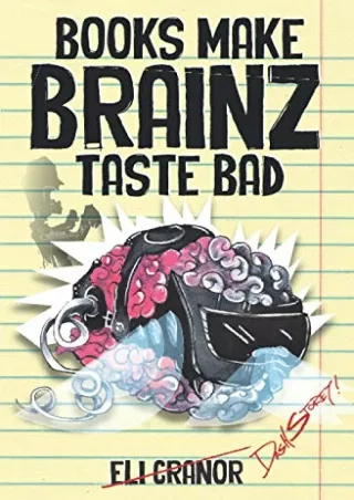[PDF READ ONLINE] Books Make Brainz Taste Bad