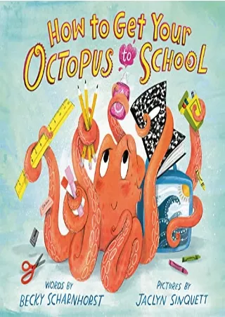 PDF/READ How to Get Your Octopus to School