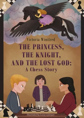 Read ebook [PDF] The Princess, the Knight, and the Lost God: A Chess Story