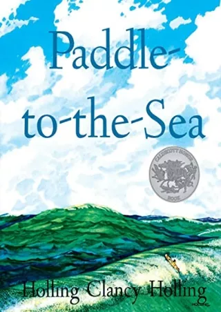 [PDF READ ONLINE] Paddle-to-the-Sea: A Caldecott Honor Award Winner (Sandpiper Books)