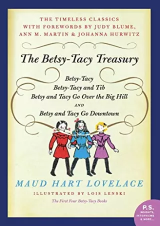 DOWNLOAD/PDF The Betsy-Tacy Treasury: The First Four Betsy-Tacy Books