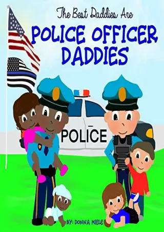 [PDF READ ONLINE] The Best Daddies are Police Officer Daddies