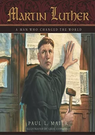 [PDF READ ONLINE] Martin Luther: A Man Who Changed the World