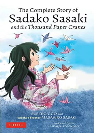 get [PDF] Download The Complete Story of Sadako Sasaki: and the Thousand Paper Cranes