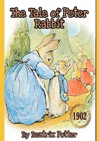 PDF/READ The Tale of Peter Rabbit: Original 1902 Collector's Edition with Color