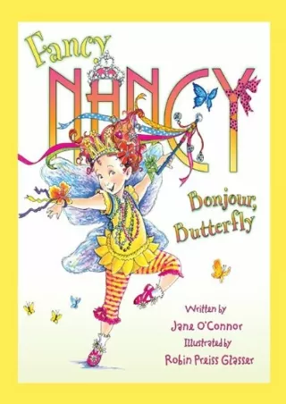 [PDF READ ONLINE] Fancy Nancy: Bonjour, Butterfly
