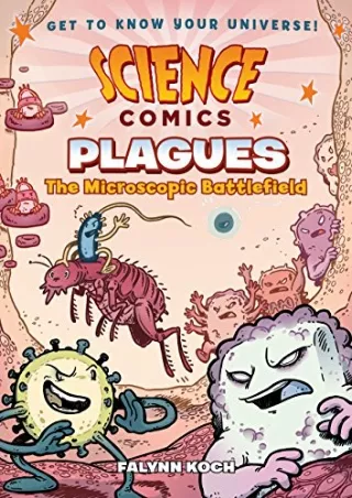 Download Book [PDF] Science Comics: Plagues: The Microscopic Battlefield