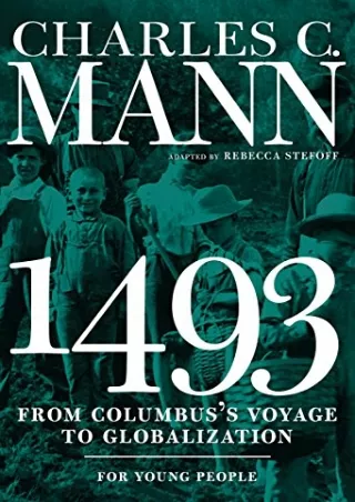 Read ebook [PDF] 1493 for Young People: From Columbus's Voyage to Globalization (For Young