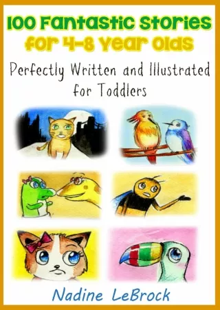 PDF/READ 100 Fantastic Stories for 4-8 Year Olds. Perfectly Written and Illustrated for