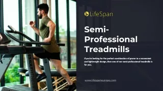 Treadmills for semi professionals