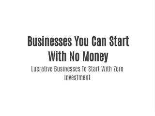 Top Businesses To Start With No Money