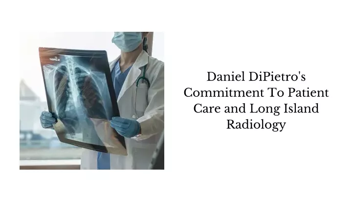 daniel dipietro s commitment to patient care