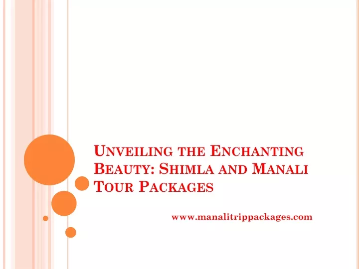 unveiling the enchanting beauty shimla and manali tour packages