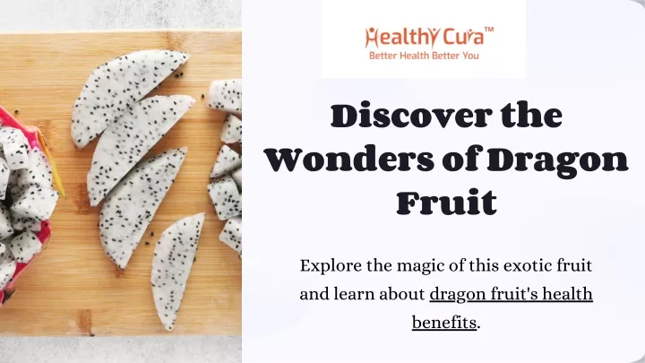 discover the wonders of dragon fruit