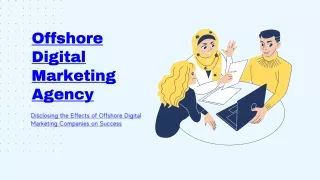 Disclosing the Effects of Offshore Digital Marketing Companies on Success