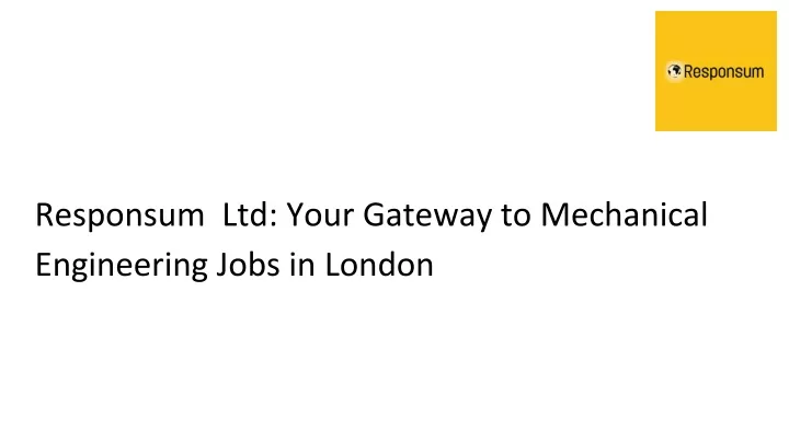 responsum ltd your gateway to mechanical engineering jobs in london