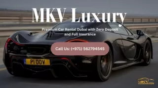 Premium Car Rental Dubai without Deposit  971562794545 MKV Luxury