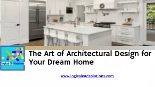 The Art of Architectural Design for Your Dream Home