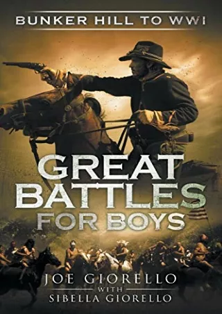 DOWNLOAD/PDF Great Battles for Boys: Bunker Hill to WWI