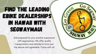 Find the leading Ebike dealerships in Hawaii with segwaymaui