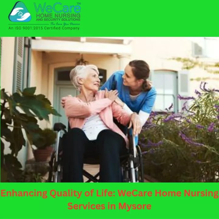 enhancing quality of life wecare home nursing