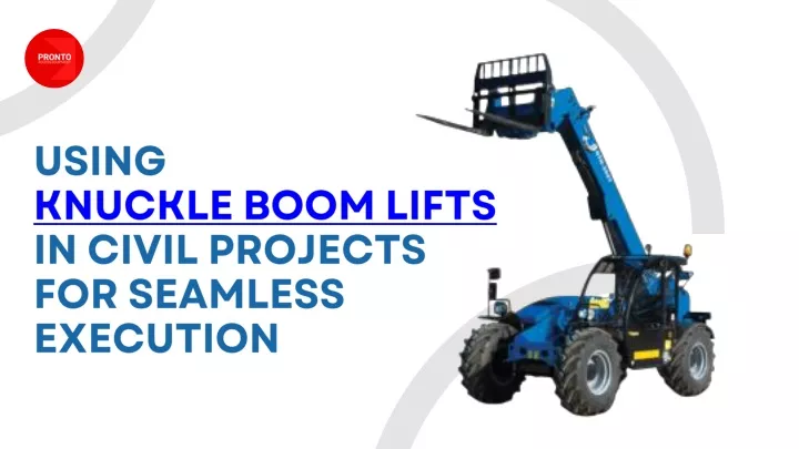 using knuckle boom lifts in civil projects